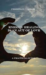 Energy Healing Is an Act of Love