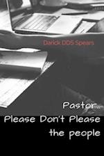 Pastor.. Please Don't Please the People