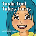 Tayla Teal Takes Turns