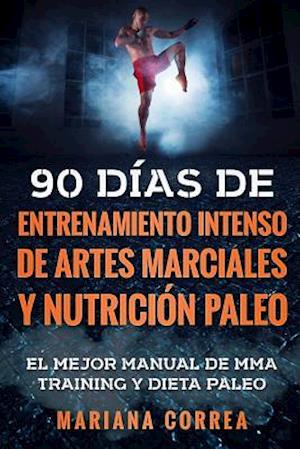 90 Dias de Entrenamiento Intenso de Artes Marciales y Nutricion Paleo