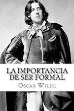 La Importancia de Ser Formal (Spanish) Edition