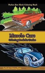 Pocket Size Men's Coloring Book: Muscle Cars: A Coloring Book for Dudes 