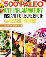 500 Paleo Anti Inflammatory Instant Pot, Bone Broth and Dessert Recipes