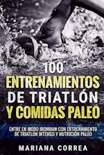 100 ENTRENAMIENTOS DE TRIATLON y COMIDAS PALEO