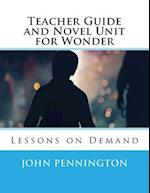 Teacher Guide and Novel Unit for Wonder