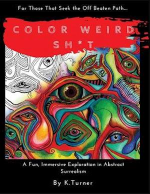 Color Weird Sh*t