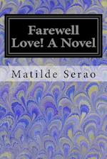 Farewell Love! a Novel