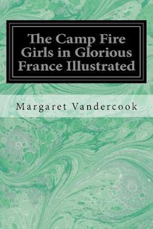 The Camp Fire Girls in Glorious France Illustrated