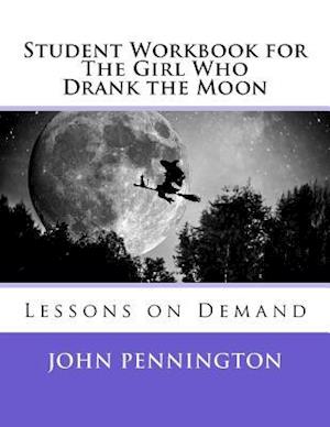 Student Workbook for the Girl Who Drank the Moon