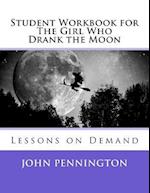 Student Workbook for the Girl Who Drank the Moon