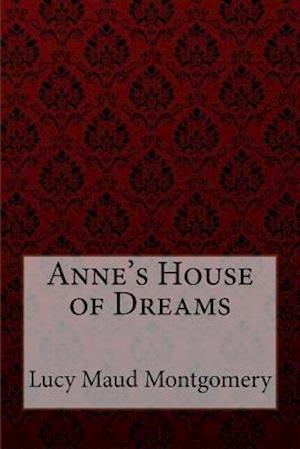 Anne's House of Dreams Lucy Maud Montgomery