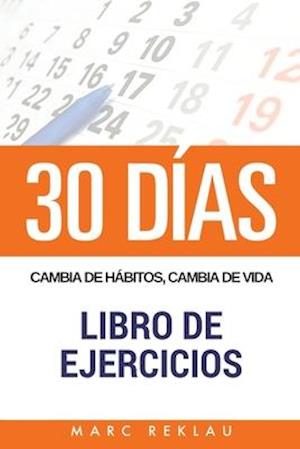 30 Dias - Cambia de Habitos, Cambia de Vida - Libro de Ejercicios