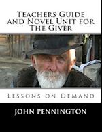 Teachers Guide and Novel Unit for the Giver