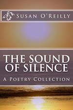 The Sound Of Silence: A Poetry Collection 
