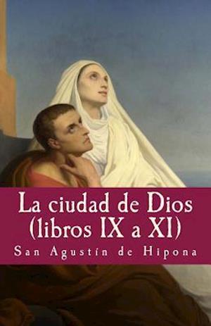 La Ciudad de Dios (Vol IX a XI)