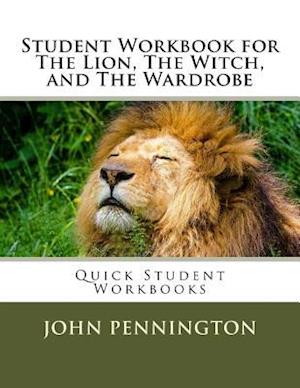 Student Workbook for the Lion, the Witch, and the Wardrobe