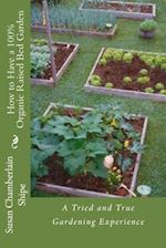 How to Have a 100% Organic Raised Bed Garden