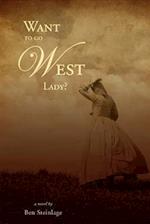 Want to Go West Lady?