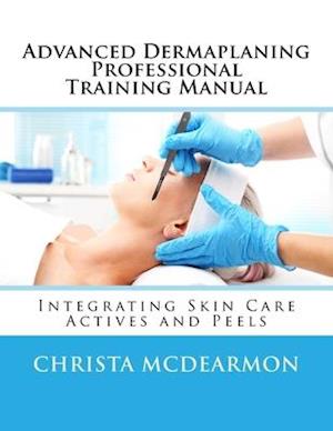 Advanced Dermaplaning Professional Training Manual