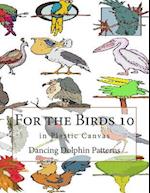 For the Birds 10