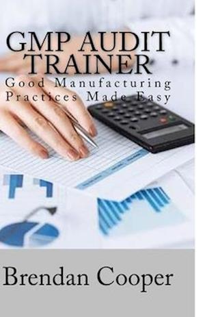 GMP Audit Trainer: Good Manufacturing Practices Made Easy