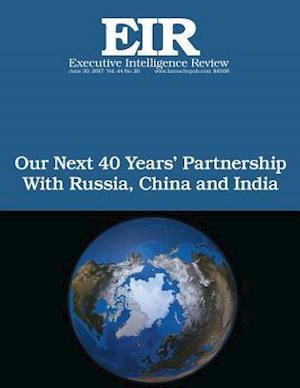 Our Next 40 Years' Partnership with Russia, China and India