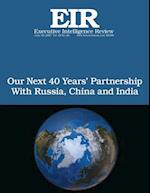Our Next 40 Years' Partnership with Russia, China and India