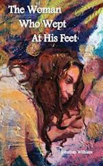 The Woman Who Wept at His Feet - Smaller Size