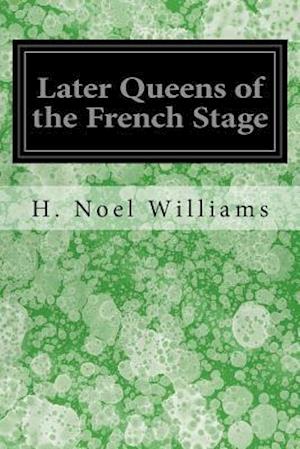 Later Queens of the French Stage