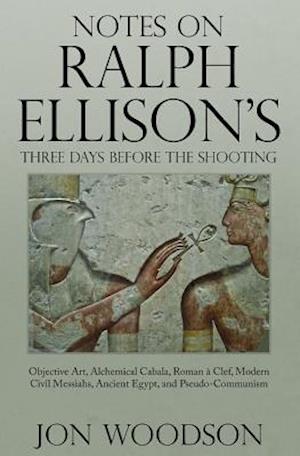 Notes on Ralph Ellison's Three Days Before the Shooting