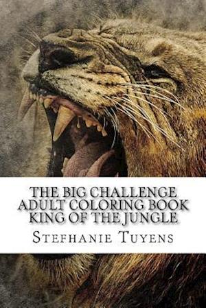 The Big Challenge Adult Coloring Book King of the Jungle