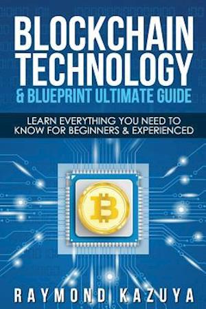 Blockchain Blueprint & Technology Ultimate Guide