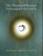 The Threshold Between Loss and Revelation