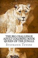 The Big Challenge Adult Coloring Book Queen of the Jungle