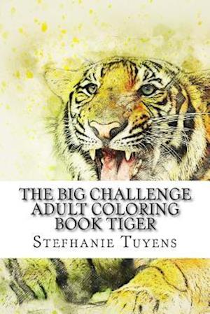 The BIG Challenge Adult Coloring Book Tiger