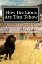 How the Lions Ate Tim Tebow