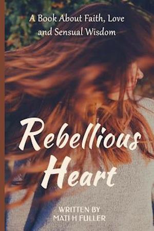 Rebellious Heart