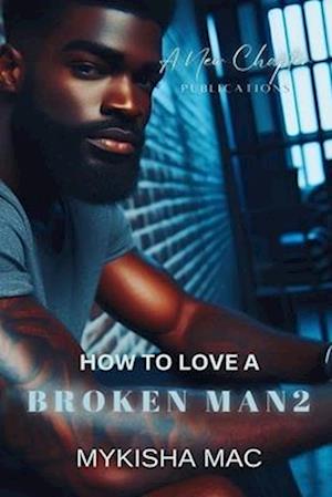 How To Love A Broken Man 2