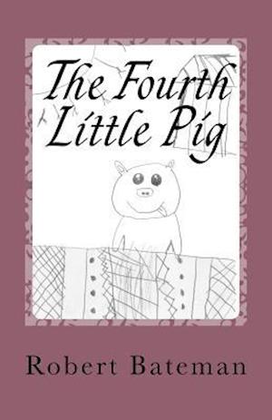 The Fourth Little Pig
