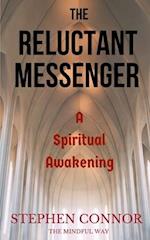 The Reluctant Messenger: A Spiritual Awakening 