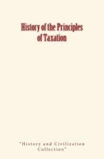 History of the Principles of Taxation