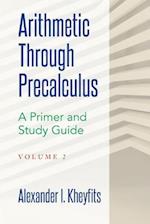 Arithmetic Through Precalculus. a Primer and Study Guide. Volume 2