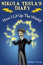 Nikola Tesla's Diary - How I Lit Up the World