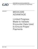 Medicare Advantage, Limited Progress Made to Validate Encounter Data Used to Ensure Proper Payments