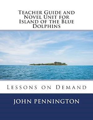 Teacher Guide and Novel Unit for Island of the Blue Dolphins