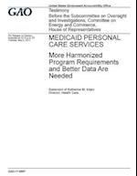 Medicaid Personal Care Services, More Harmonized Program Requirements and Better Data Are Needed