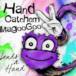 Hand Catchem Magoogoo Lends a Hand