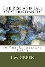 The Rise And Fall Of Christianity