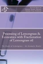 Processing of Lemongrass & Economics with Fractionation of Lemongrass Oil