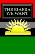 The Biafra We Want